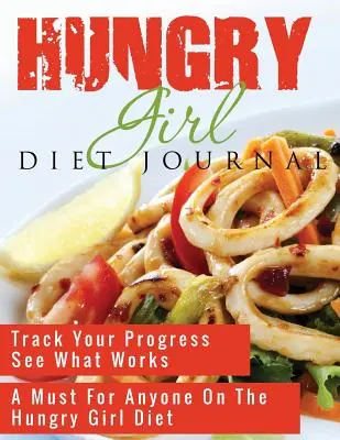 Éhes lány diéta napló - Hungry Girl Diet Journal