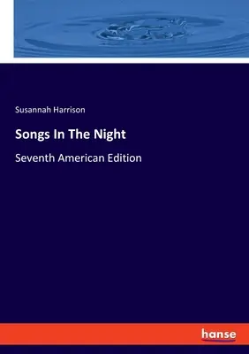 Dalok az éjszakában: Amerikai kiadás - Songs In The Night: Seventh American Edition