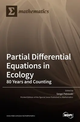 Parciális differenciálegyenletek az ökológiában: 80 év és tovább számítunk - Partial Differential Equations in Ecology: 80 Years and Counting