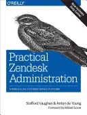 Gyakorlati Zendesk adminisztráció: Világszínvonalú ügyfélszolgálati platform - Practical Zendesk Administration: A World-Class Customer Service Platform