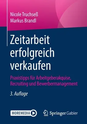 Zeitarbeit Erfolgreich Verkaufen: Praxistipps Fr Arbeitgeberakquise, Recruiting Und Bewerbermanagement