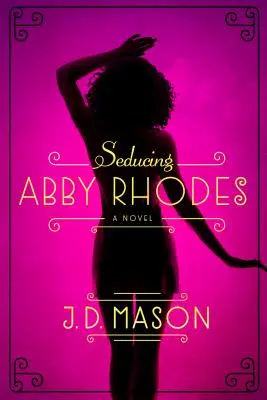 Abby Rhodes elcsábítása - Seducing Abby Rhodes