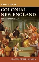 Napi élet a gyarmati New Englandben - Daily Life in Colonial New England