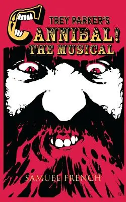 Trey Parker Cannibal! A musical - Trey Parker's Cannibal! The Musical