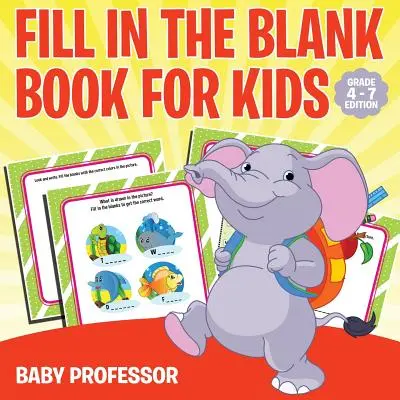 Fill in the Blank Book for Kids Grade 1. kiadás - Fill in the Blank Book for Kids Grade 1 Edition