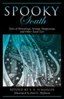 Kísérteties Dél: Tales of Hauntings, Strange Happenings, and Other Local Lore, 2. kiadás - Spooky South: Tales of Hauntings, Strange Happenings, and Other Local Lore, 2nd Edition