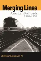 Összeolvadó vonalak: American Railoads, 1900-1970 - Merging Lines: American Railoads, 1900-1970