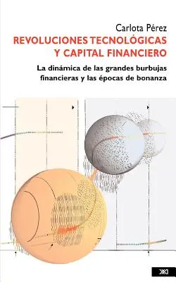 Revoluciones tecnolgicas y capital financiero (Technológiai forradalmak és a pénzügyi tőke) - Revoluciones tecnolgicas y capital financiero