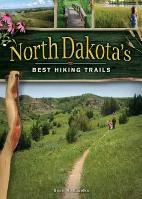 Észak-Dakota legjobb túraútvonalai - North Dakota's Best Hiking Trails