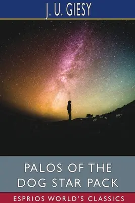 A kutya csillagcsomag Pálosai (Esprios klasszikusok) - Palos of the Dog Star Pack (Esprios Classics)