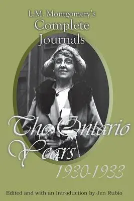 L. M. Montgomery összes naplója: Az ontariói évek, 1930-1933 - L.M. Montgomery's Complete Journals: The Ontario Years, 1930-1933