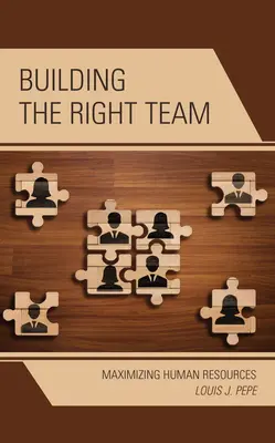 A megfelelő csapat felépítése: Az emberi erőforrások maximalizálása - Building the Right Team: Maximizing Human Resources