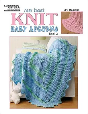 A legjobb kötött baba afgánok, 2. könyv - Our Best Knit Baby Afghans, Book 2