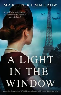 Fény az ablakban: Egy teljesen lebilincselő, szívszorító fordulatot hozó második világháborús történelmi regény - A Light in the Window: A completely gripping WW2 historical novel with a heartbreaking twist