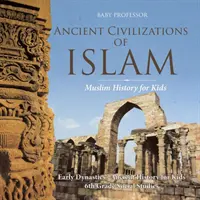 Az iszlám ősi civilizációi - Muszlim történelem gyerekeknek - Korai dinasztiák - Ókori történelem gyerekeknek - 6. osztályos társadalomismeret - Ancient Civilizations of Islam - Muslim History for Kids - Early Dynasties - Ancient History for Kids - 6th Grade Social Studies