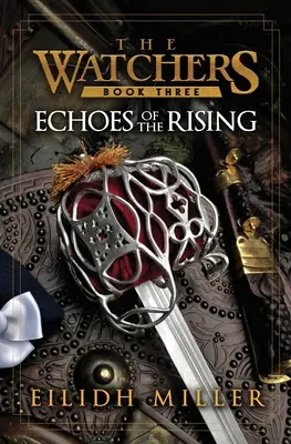 A felkelés visszhangjai: The Watchers Series: Könyv 3. - Echoes of the Rising: The Watchers Series: Book 3