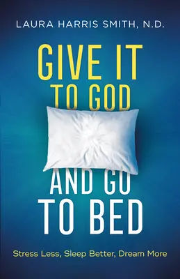 Adj Istennek és feküdj le - Give It to God and Go to Bed