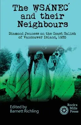 A WSANEC és szomszédaik: Diamond Jenness a Vancouver-sziget parti salijainál, 1935 - The WSANEC and Their Neighbours: Diamond Jenness on the Coast Salish of Vancouver Island, 1935