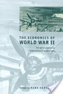 A második világháború közgazdaságtana - The Economics of World War II