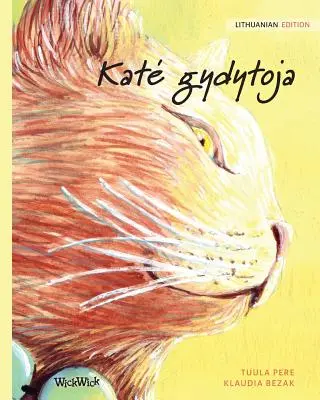 Kate gydytoja: A gyógyító macska litván kiadása - Kate gydytoja: Lithuanian Edition of The Healer Cat