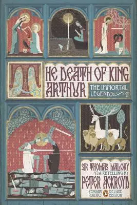 Artúr király halála: A halhatatlan legenda (Penguin Classics Deluxe Edition) - The Death of King Arthur: The Immortal Legend (Penguin Classics Deluxe Edition)