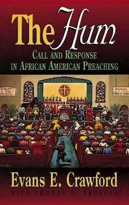 A Hum: Hívás és válasz az afroamerikai prédikációban - The Hum: Call and Response in African American Preaching