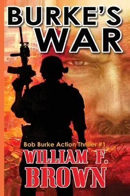 Burke háborúja: Bob Burke feszültséggel teli thriller #1 - Burke's War: Bob Burke Suspense Thriller #1