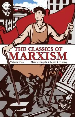 A marxizmus klasszikusai: Második kötet - The Classics of Marxism: Volume Two