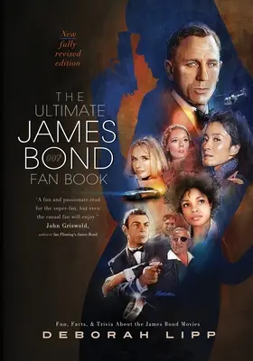 A végső James Bond-rajongói könyv: Szórakozás, tények és apróságok a James Bond-filmekről - The Ultimate James Bond Fan Book: Fun, Facts, & Trivia About the James Bond Movies