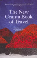 Az utazás új Granta-könyve - The New Granta Book of Travel