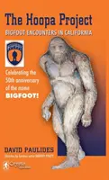 Hoopa Project: Bigfoot Encounters in California (2018 Reprint)