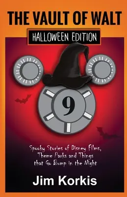 Walt 9 trezorja: Halloween-kiadás: Kísérteties történetek a Disney-filmekről, vidámparkokról és az éjszakában zajló dolgokról - Vault of Walt 9: Halloween Edition: Spooky Stories of Disney Films, Theme Parks, and Things That Go Bump In the Night