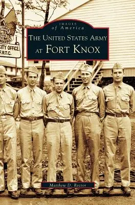 Az Egyesült Államok hadserege Fort Knoxban - United States Army at Fort Knox