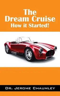 Az álomhajózás: Hogyan kezdődött! - The Dream Cruise: How it Started!