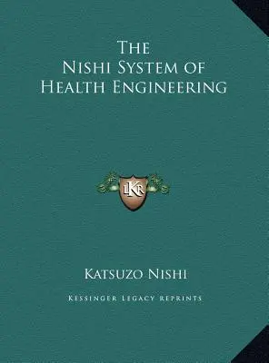 A Nishi rendszer az egészségügyi mérnöki tevékenységről - The Nishi System of Health Engineering