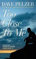 Túl közel hozzám: A középkorúság következményei a gyermekkori leleplezésnek nevezett gyermeknek - Too Close to Me: The Middle-Aged Consequences of Revealing a Child Called It