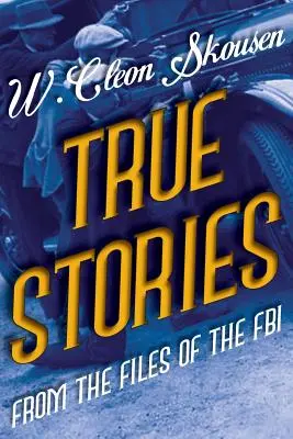 Igaz történetek az FBI aktáiból: Amerika leghírhedtebb gengszterei, maffiózói és maffiatagjai - True Stories from the Files of the FBI: America's Most Notorious Gangsters, Mobsters and Mafia Members