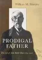 Tékozló apa: John Butler Yeats (1839-1922) élete - Prodigal Father: The Life of John Butler Yeats (1839-1922)