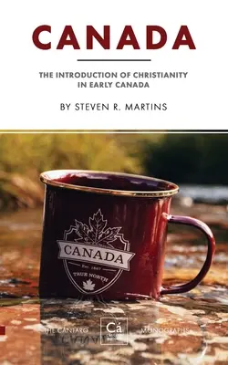 Kanada: A kereszténység bevezetése a korai Kanadában - Canada: The Introduction of Christianity in Early Canada