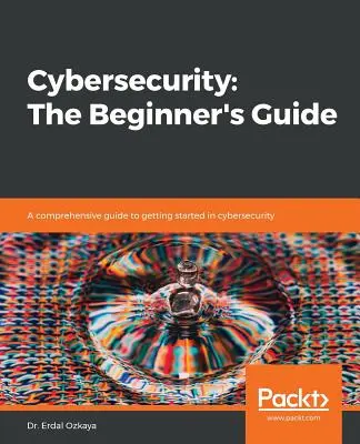 Kiberbiztonság: A kezdők útmutatója - Cybersecurity: The Beginner's Guide