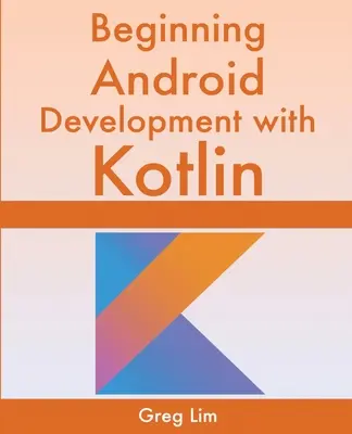 Android fejlesztés kezdetei Kotlinnal - Beginning Android Development With Kotlin