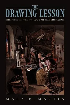 A rajzlecke: Az emlékezés trilógiájának első része - The Drawing Lesson: The First in the Trilogy of Remembrance