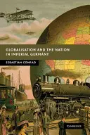 A globalizáció és a nemzet a birodalmi Németországban - Globalisation and the Nation in Imperial Germany