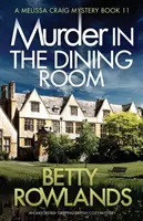 Gyilkosság az ebédlőben: Egy abszolút lebilincselő brit krimi - Murder in the Dining Room: An absolutely gripping British cozy mystery