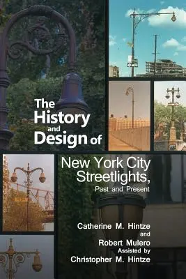 A New York-i utcai lámpák története és kialakítása, múlt és jelen - The History and Design of New York City Streetlights, Past and Present