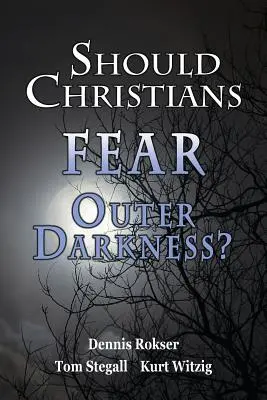 Kell-e a keresztényeknek félniük a külső sötétségtől? - Should Christians Fear Outer Darkness?