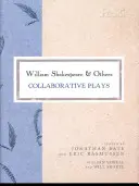 William Shakespeare és mások: Collaborative Plays - William Shakespeare and Others: Collaborative Plays