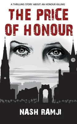 A becsület ára: Egy izgalmas történet egy becsületgyilkosságról - The Price of Honour: A Thrilling Story about an Honour Killing