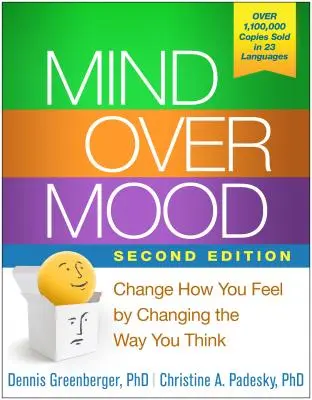 Mind Over Mood, második kiadás: Change How You Feel by Changing the Way You Thinking - Mind Over Mood, Second Edition: Change How You Feel by Changing the Way You Think