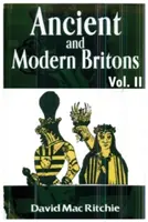 Ősi és modern britek, 2. kötet - Ancient and Modern Britons, Vol. 2